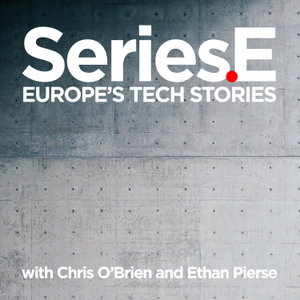 Series.E: Europe's Tech Stories