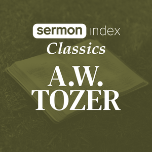 SermonIndex Classics - A.W. Tozer on Oneplace.com