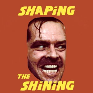Shaping The Shining