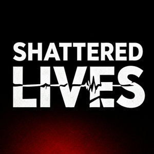 Shattered Lives