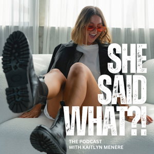 She Said What?!