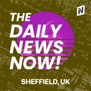 Sheffield News Today  | 2 Min News | The Daily News Now!