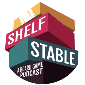 Shelf Stable: A Board Game Podcast