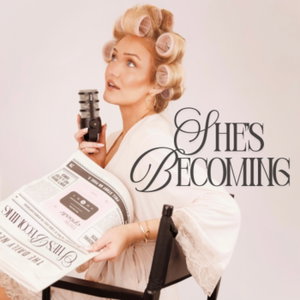 She's Becoming