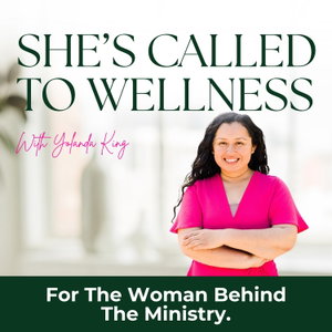 She's Called to Wellness: Healing & Wellness for Women in Ministry