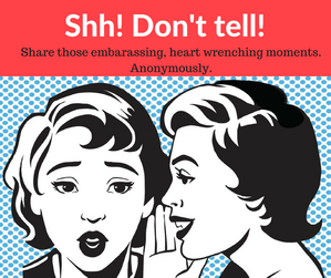 SHH, DON'T TELL!
