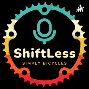 ShiftLess: Gravel, Bikepacking and Unpaved Bicycle Adventures