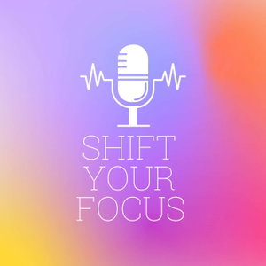 ShiftYourFocus's Podcast123