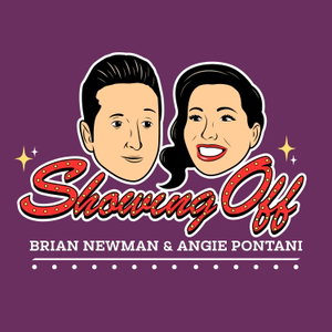 Showing Off with Brian Newman & Angie Pontani