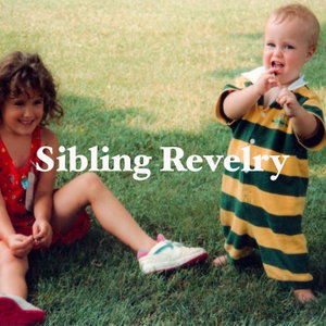 Sibling Revelry
