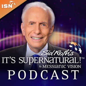 Sid Roth's It's Supernatural and Messianic Vision
