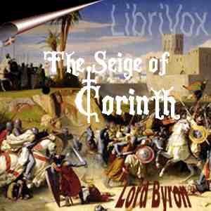 Siege of Corinth, The by George Gordon, Lord Byron (1788 - 1824)