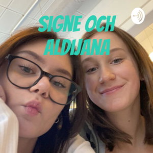 Signe och Aldijana