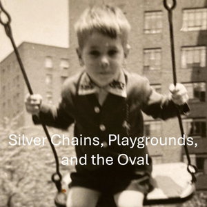 Silver Chains, Playgrounds, and the Oval: A Celebration of Growing Up in Stuyvesant Town