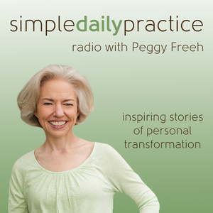 Simple Daily Practice Radio with Peggy Freeh