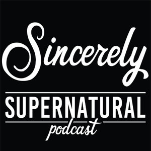 Sincerely Supernatural Podcast