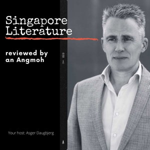 Singapore Literature reviewed by an Angmoh