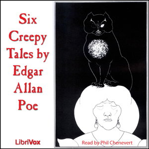 Six Creepy Stories by Edgar Allan Poe by Edgar Allan Poe (1809 - 1849)