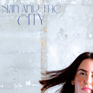 Skin and the City 