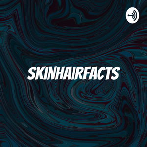 skinhairfacts: ep. 1 men's haircare