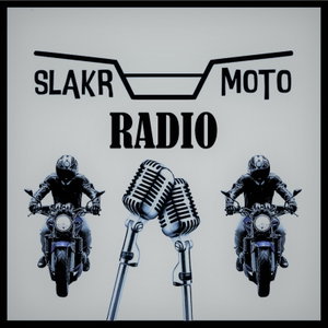 SLAKR Moto Radio | Motorcycle Podcast