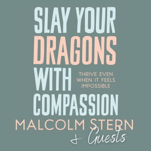 Slay Your Dragons - Malcolm Stern