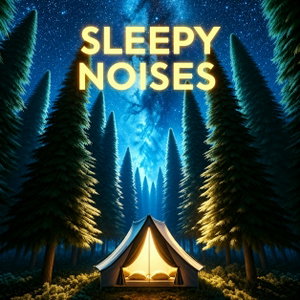 Sleepy Noises – Relaxing Sounds for Sleep & Relaxation