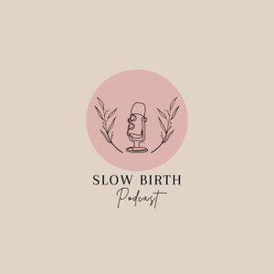 Slow Birth