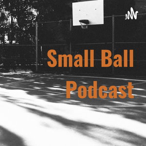 Small Ball Podcast