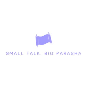 Small Talk, Big Parasha