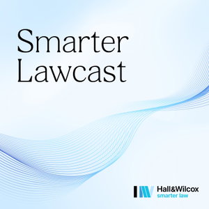 Smarter Lawcast with Hall & Wilcox