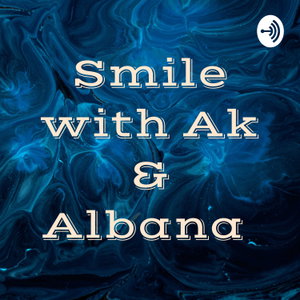 Smile with Ak & Albana
