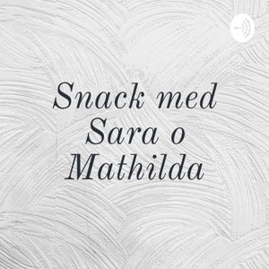 Snack med Sara o Mathilda