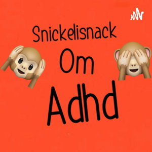 Snickelisnack om ADHD