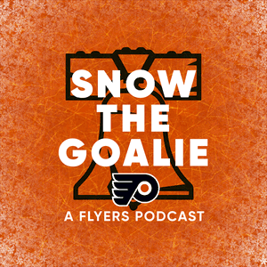 Snow the Goalie: A Flyers Podcast
