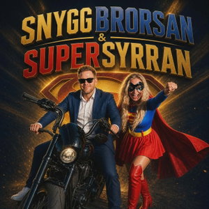 SnyggBrorsan & SuperSyrran