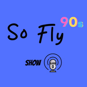 So Fly 90s