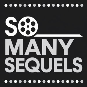 So Many Sequels: A Movie Podcast