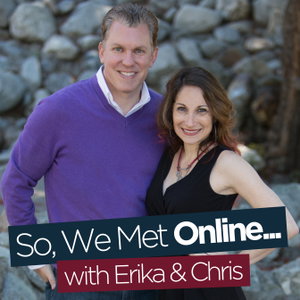 So, We Met Online…