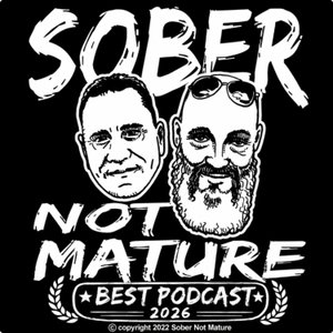 Sober Not Mature