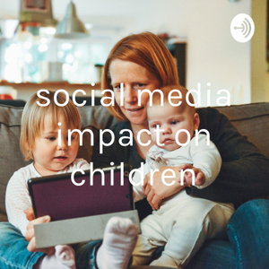 social media impact on children