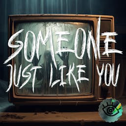 Someone Just Like You: Horror Stories