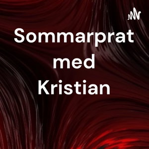 Sommarprat med Kristian 