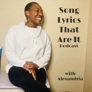 Song Lyrics That Are It Podcast
