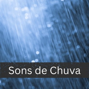 Sons de Chuva (Sounds of Rain)