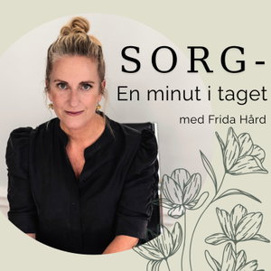 Sorg - en minut i taget med Frida Hård