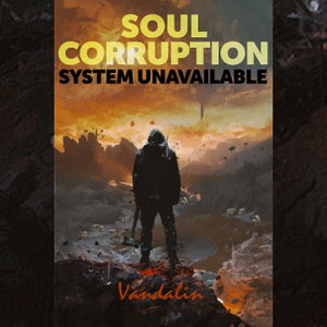 Soul Corruption: LitRPG Apocalypse Novel