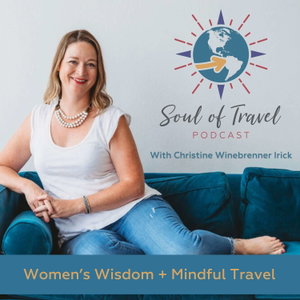 Soul of Travel: Women's Wisdom and Mindful Travel