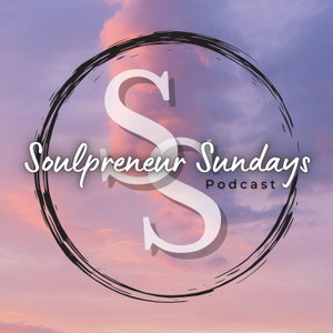Soulpreneur Sundays Podcast