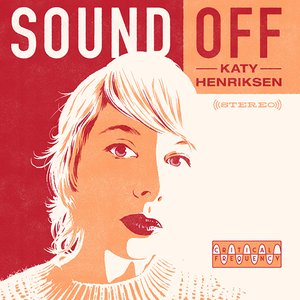 Sound Off with Katy Henriksen